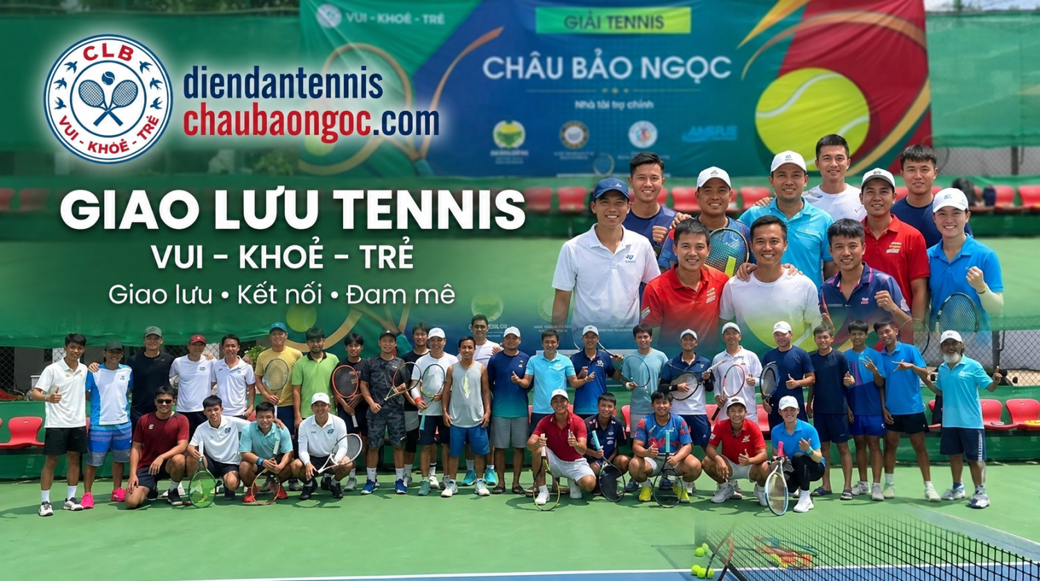 GIAO LƯU TENNIS VUI – KHOẺ – TRẺ